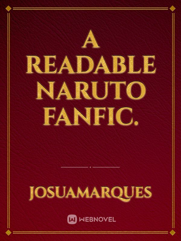A readable Naruto fanfic. (Naruto, The Gamer, OC)