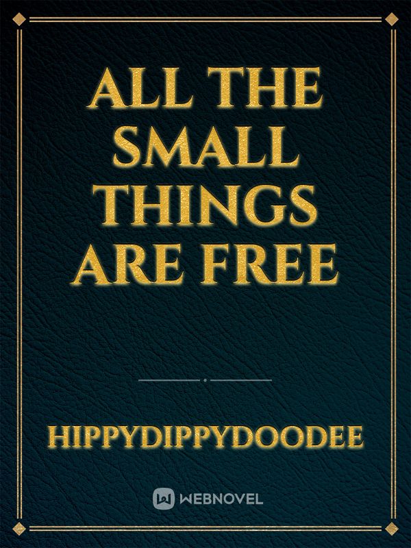 All the Small Things are Free Book