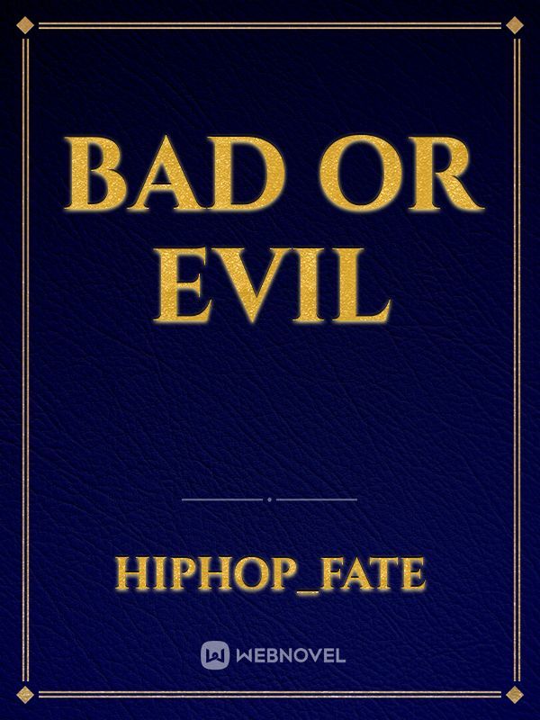 bad or evil