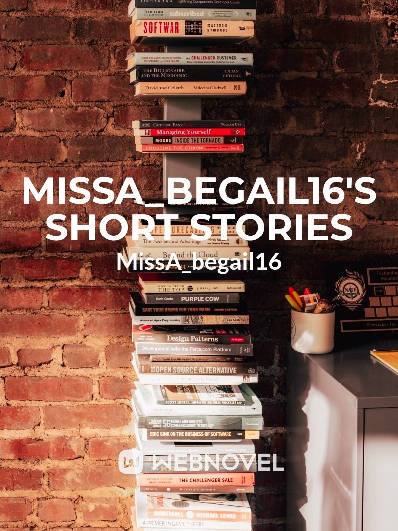 MissA_begail16's Short Stories