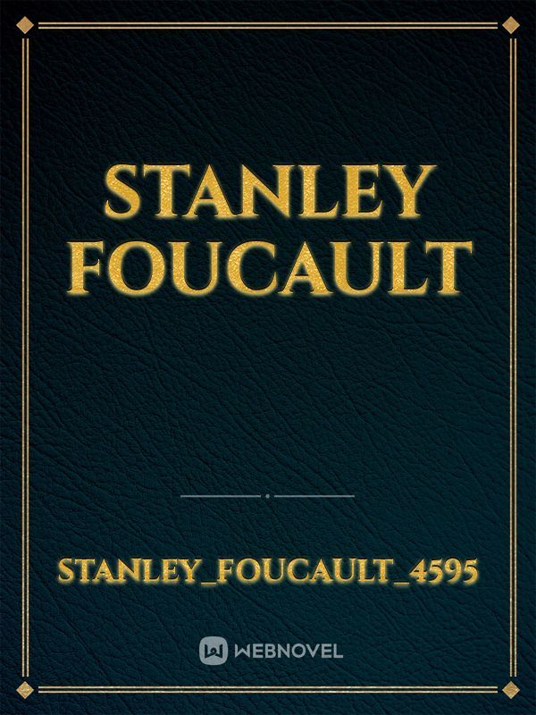 stanley foucault