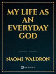 My life as an everyday god Book