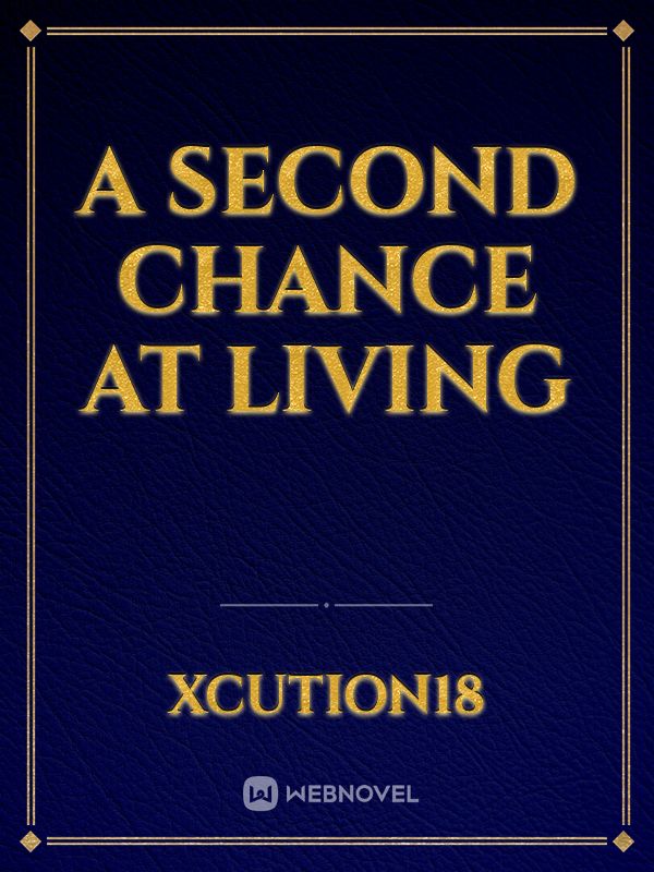 A Second Chance At Living