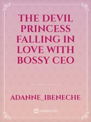 The Devil Princess Falling in love with bossy CEO Book