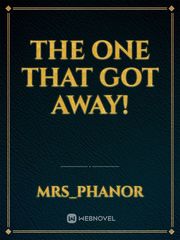 The one that got away! Book