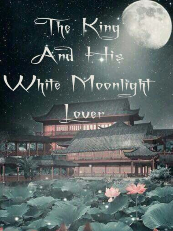 The King and His White Moonlight Lover