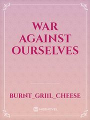 War Against Ourselves Book