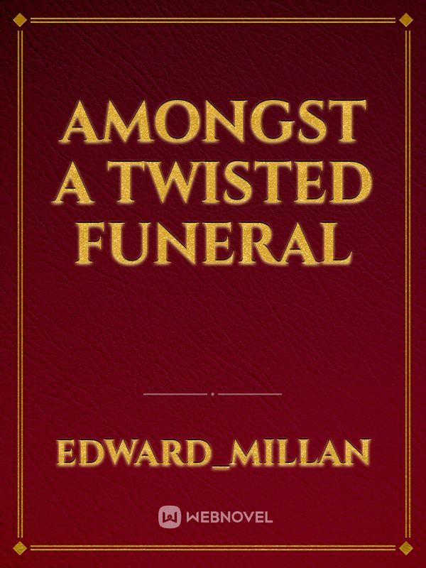 Amongst a Twisted Funeral Book