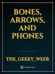 Bones, Arrows, and Phones Book