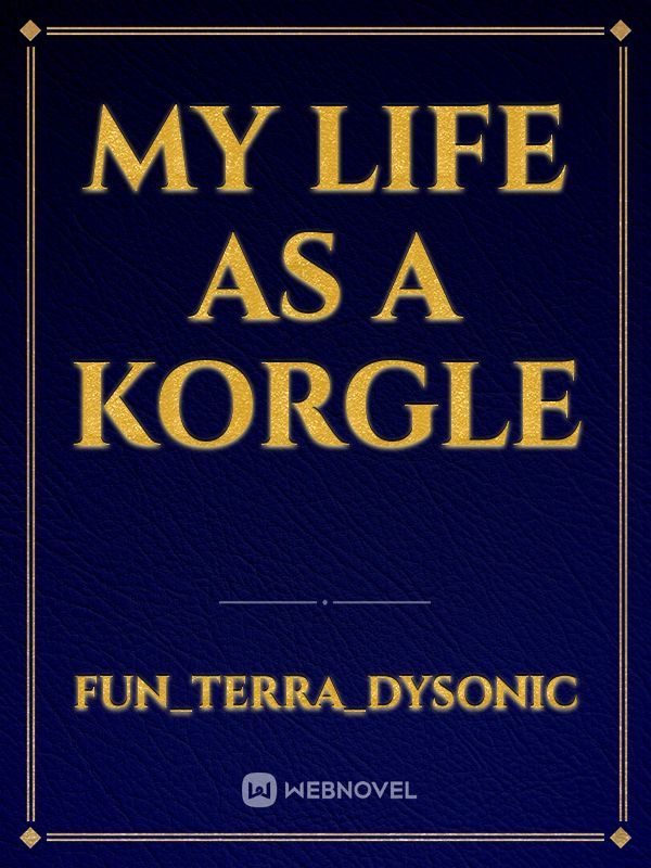 my life as a korgle Book