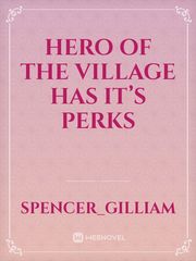 Hero of the Village Has it’s Perks Book