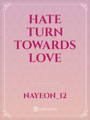 Hate turn towards love Book