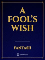 A Fool’s Wish Book