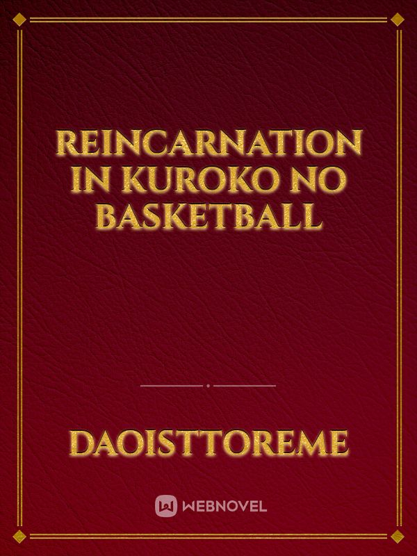 Read Chronos Court: Reincarnated In Kuroko'S Basket(Knb) - Sanguinewhisper  - WebNovel