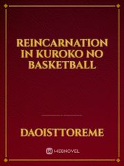 Reincarnation in Kuroko no basketball Book