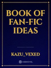 Book of fan-fic ideas Book