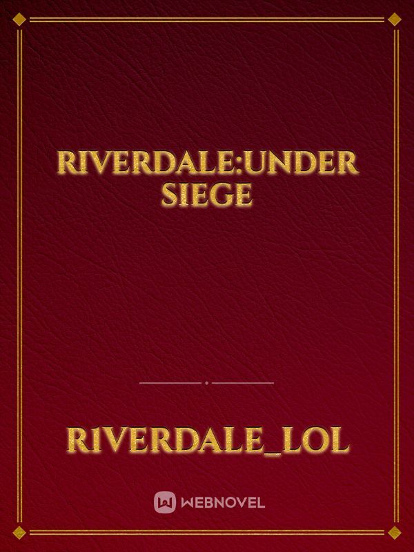 Riverdale:Under Siege