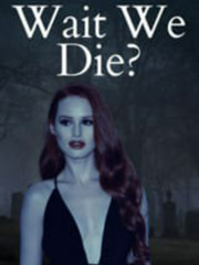 Wait We Die? Book