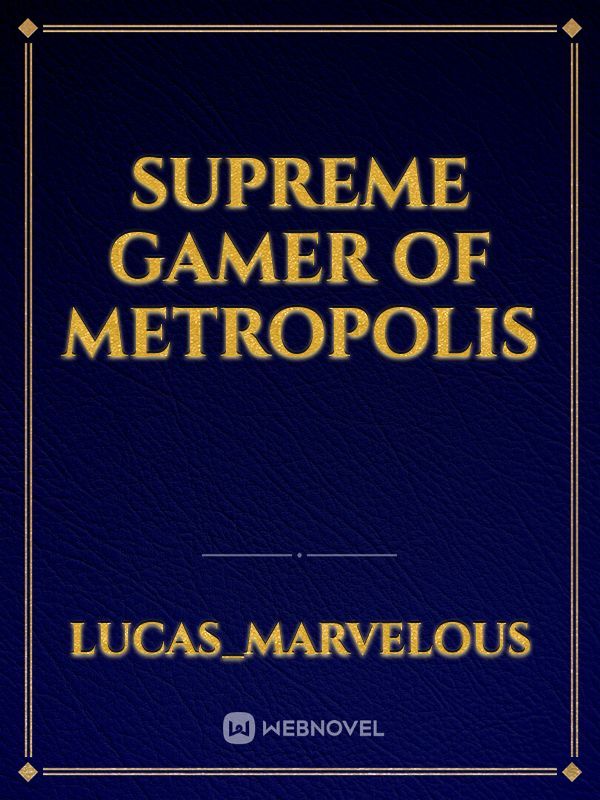 Supreme Gamer of Metropolis