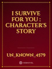 I Survive For You : character's story Book