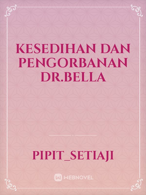 Kesedihan dan pengorbanan Dr.Bella Book
