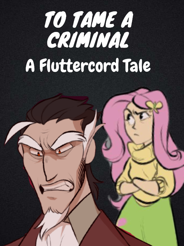 To tame a criminal: A Fluttercord Tale