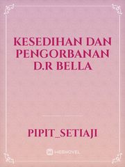 Kesedihan Dan Pengorbanan D.R Bella Book