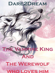 The Vampire King and The Werewolf who loves him Book