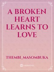 A broken heart learns to love Book