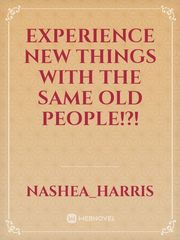 Experience New Things
with
The same Old People!?! Book
