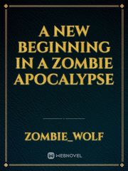 A new beginning in a zombie apocalypse Book
