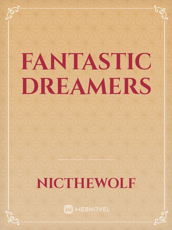 Fantastic dreamers