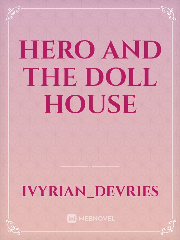 Hero and The Doll House