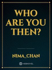 Who are you then? Book