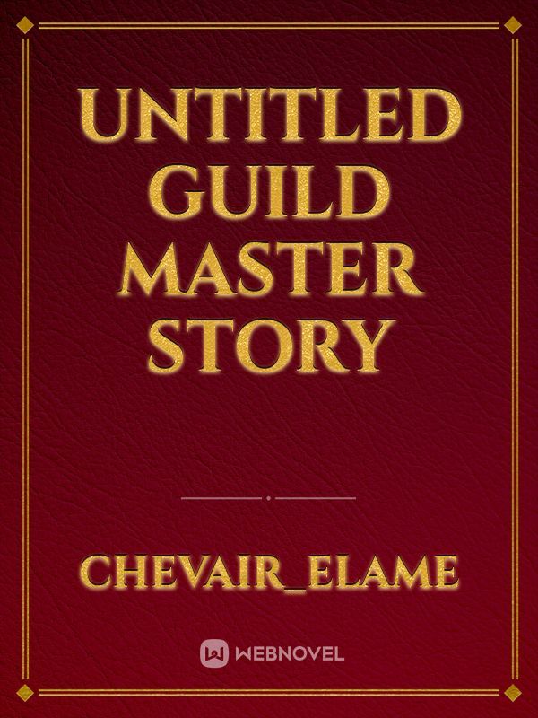 Untitled Guild Master Story