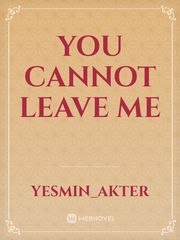 you cannot leave me Book