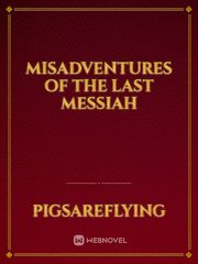 Misadventures of the last messiah Book