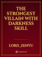 THE STRONGEST VILLAIN WITH DARKNESS SKILL Book