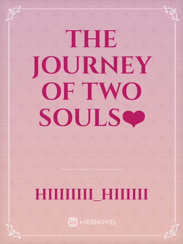 THE JOURNEY OF TWO SOULS❤️ Book