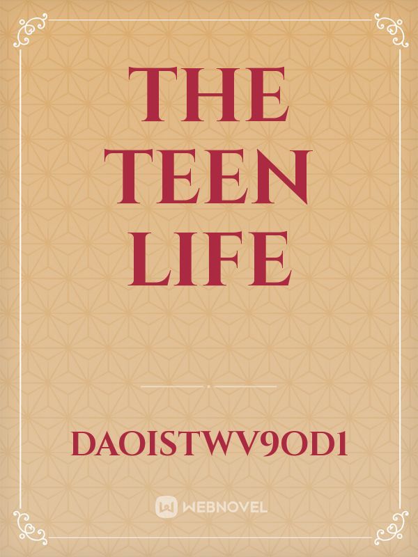 The Teen Life