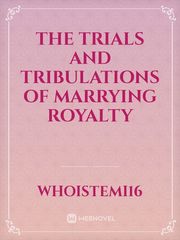 The trials and tribulations of marrying royalty Book