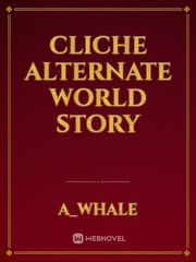 Cliche alternate world story Book