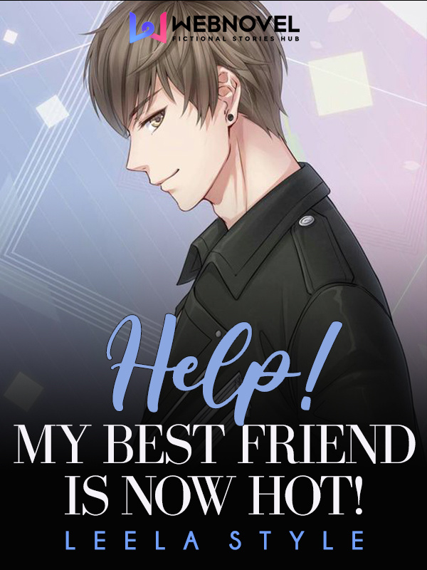 Help! My Best Friend Is Now Hot [BL] Book