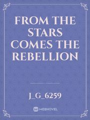 from the stars comes the rebellion Book