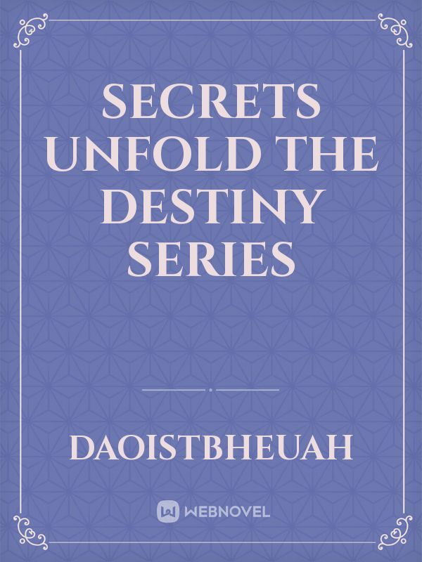 secrets unfold the destiny series