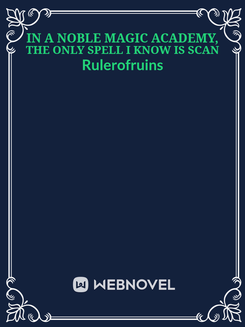 In A Noble Magic Academy, The Only Spell I Know Is Scan Book