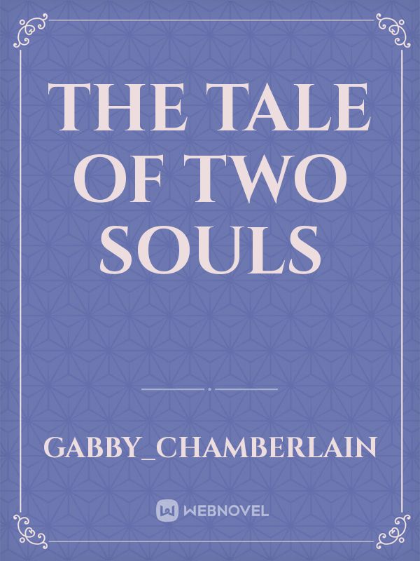 The Tale of Two Souls