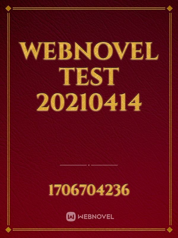 Webnovel test 20210414