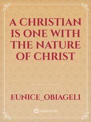 A Christian is one with the nature of Christ Book