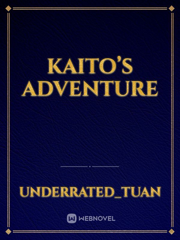 Kaito’s Adventure